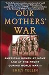 Our Mothers' War: American Women at