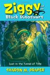 Lost in the Tunnel of Time (Ziggy and the Black Dinosaurs)