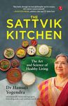 The Sattvik Kitchen: The Art and Science of Healthy Living