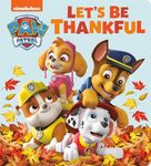 Let's Be Thankful (PAW Patrol)