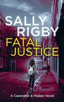 Fatal Justice: A Cavendish & Walker Novel - Book 2