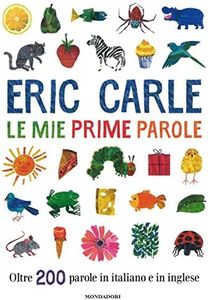 Le mie prime parole. Oltre 200 parole in italiano e in inglese. Ediz. a colori