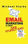 Email Marketing in 2019 Made (Stupidly) Easy