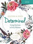 Determined - Women's Bible Study Dvd: Living Like Jesus in Every Moment