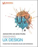 Smashing UX Design: Foundations for Designing Online User Experiences