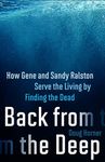 Back from the Deep: How Gene and Sandy Ralston Serve the Living by Finding the Dead