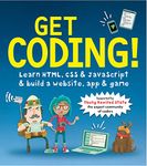 Get Coding! Learn HTML, CSS, and JavaScript and Build a Website, App, and Game