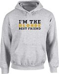 Hippowarehouse I'm The Blonde Best Friend Unisex Hoodie Hooded top (Specific Size Guide in Description) Grey