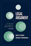 Legal Argument: The Structure and Language of Effective Advocacy, Third Edition