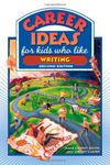 Career Ideas for Kids Who Like Writing (Career Ideas for Kids (Hardcover))