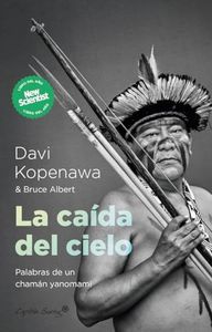 La caída del cielo: Palabras de un chamán yanomami (ENSAYO)