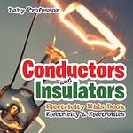 Conductors and Insulators Electrici