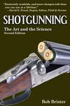 Shotgunning: The Art and the Scienc