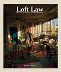 The Loft Law: The Last of New York City’s Original Artist Lofts