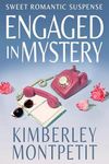 ENGAGED IN MYSTERY: Sweet Romantic Suspense (Fake Fiancé Romantic Suspense Book 1)