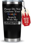 Doctor Gifts for Men Women - Please Do Not Confuse Your Google Search With My Medical Degree Mug Unique Gifts for Doctors Gift for Doctor - 20 Ounce Tumbler for National Doctors Day Gifts Residency