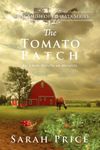 The Tomato Patch (The Amish of Ephrata Book 1)