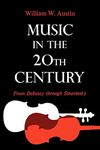 Music in the 20th Century – From Debussy through Stravinsky
