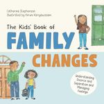 The Kids' Book of Family Changes: Understanding Divorce and Separation and Managing Feelings (The Kids' Books of Social Emotional Learning)