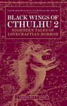 Black Wings of Cthulhu (Volume Two): Eighteen New Tales of Lovecraftian Horror