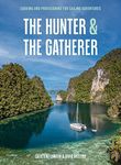 The Hunter & The Gatherer: Cooking And Provisioning For Sailing Adventures