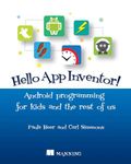 Hello! App Inventor: Android Programming for Kids and the Rest of Us