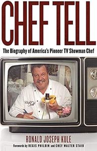 Chef Tell: The Biography of America's Pioneer TV Showman Chef