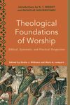 Theological Foundations of Worship: