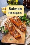 Salmon Recipes: Cooking Delicious S
