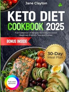 Keto Diet Cookbook: Full Collection of Recipes for Every Occasion | Beginner-Friendly Tips and Guides | 30-Day Meal Plan | Gorgeous Full-Color Photos