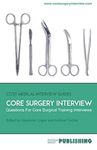 Core Surgery Interview: The Definitive Guide With Over 500 Interview Questions For Core Surgical Training Interviews: Volume 2 (CT/ST Medical Interview Guides)