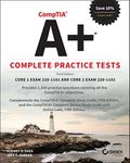 CompTIA A+ Complete Practice Tests: Core 1 Exam 220-1101 and Core 2 Exam 220-1102