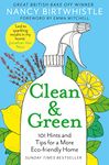 Clean & Green: 101 Hints and Tips for a More Eco-Friendly Home