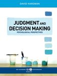 Judgment and Decision Making: Psychological Perspectives