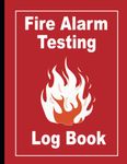 Fire Alarm Testing Log Book: Health And Safety Compliance Record Book For Landlords, Companies, and Schools, A4 - 110 Pages