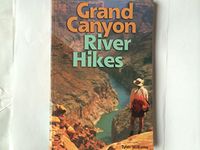 Grand Canyon River Hikes: The Best Hiking Routes Along the Colorado River in the Grand Canyon