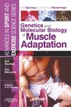 The Genetics and Molecular Biology of Muscle Adaptation (Advances in Sport and Exercise Science S.)