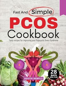 Fast and Simple PCOS Cookbook: Tasty Recipes for Improving Your Polycystic Ovary Syndrome