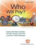 Who Will Pay? Coping with Aging Societies, Climate Change, and Other Long-Term Fiscal Challenges