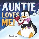 Auntie Loves Me!: Rhyming Story Boo