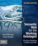 Semantic Web for the Working Ontologist: Effective Modeling in RDFS and OWL