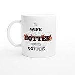 Funny Mug with Saying: My Wife is H
