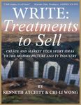 Write: Treatments To Sell: Create and Market Your Story Ideas to the Motion Picture and TV Industry