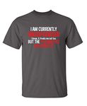 I'm Currently Unsupervised Novelty Graphic Sarcastic Funny T Shirt, Charcoal, Medium