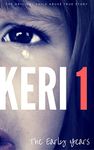 KERI 1: The Original Child Abuse True Story (Child Abuse True Stories)