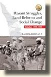 Peasant Struggles, Land Reforms and Social Change - Malabar 1836-1982