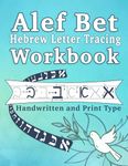 Alef Bet Hebrew Letter Tracing Workbook: Learn the Jewish Alphabet, Handwritten and Print type for beginners