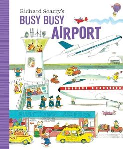 Richard Scarry's Busy Busy Airport