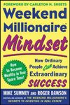 Weekend Millionaire Mindset: How Ordinary People Can Achieve Extraordinary Success