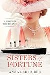 Sisters of Fortune: A Riveting Hist